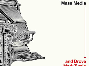 Hot Type: The Magnificent Machine that Gave Birth to Mass Media and Drove Mark Twain Mad by Jeff Jarvis