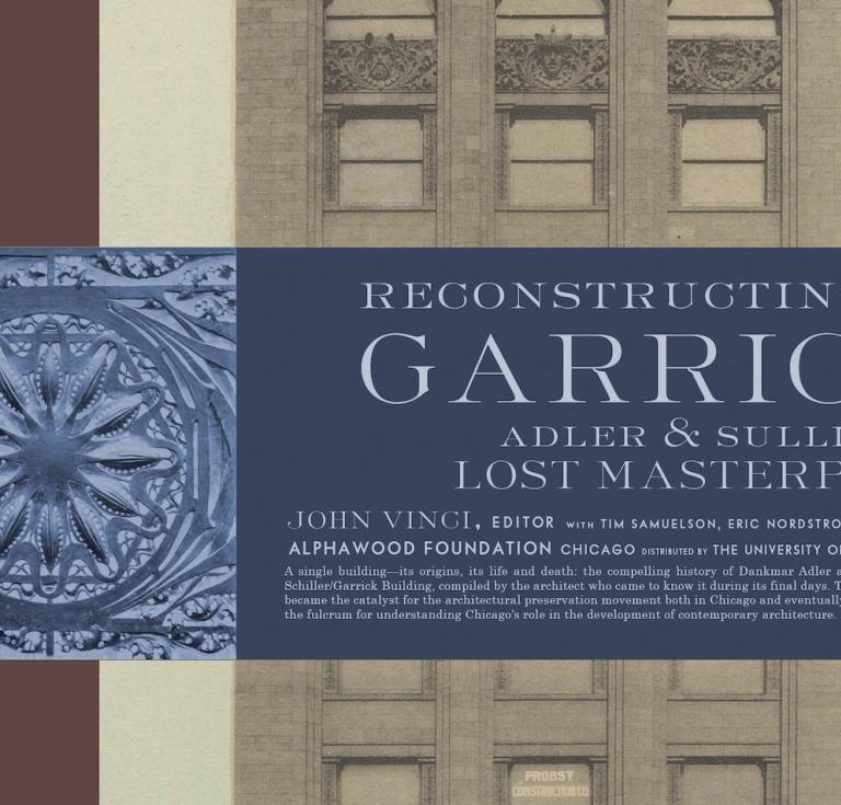 Reconstructing the Garrick: Adler & Sullivan’s Lost Masterpiece