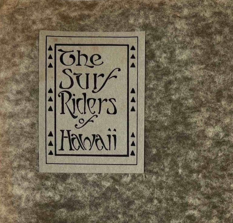 The Surf Riders of Hawaii by A.R. Gurrey Jr., the earliest and most important book pertaining to the sport of surfing, circa 1910-1914