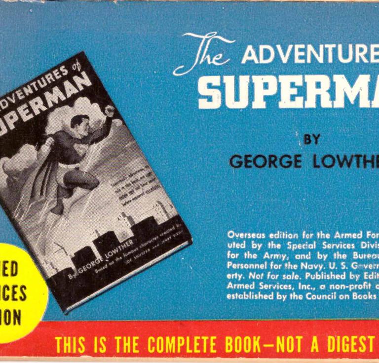 George Lowther, The Adventures of  Superman. Editions for the Armed Services, Inc., No. 656. From the collection of Molly Guptill Manning.
