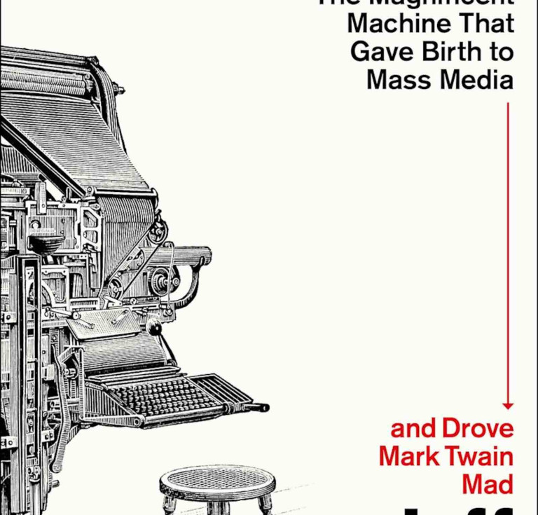 Hot Type: The Magnificent Machine that Gave Birth to Mass Media and Drove Mark Twain Mad by Jeff Jarvis