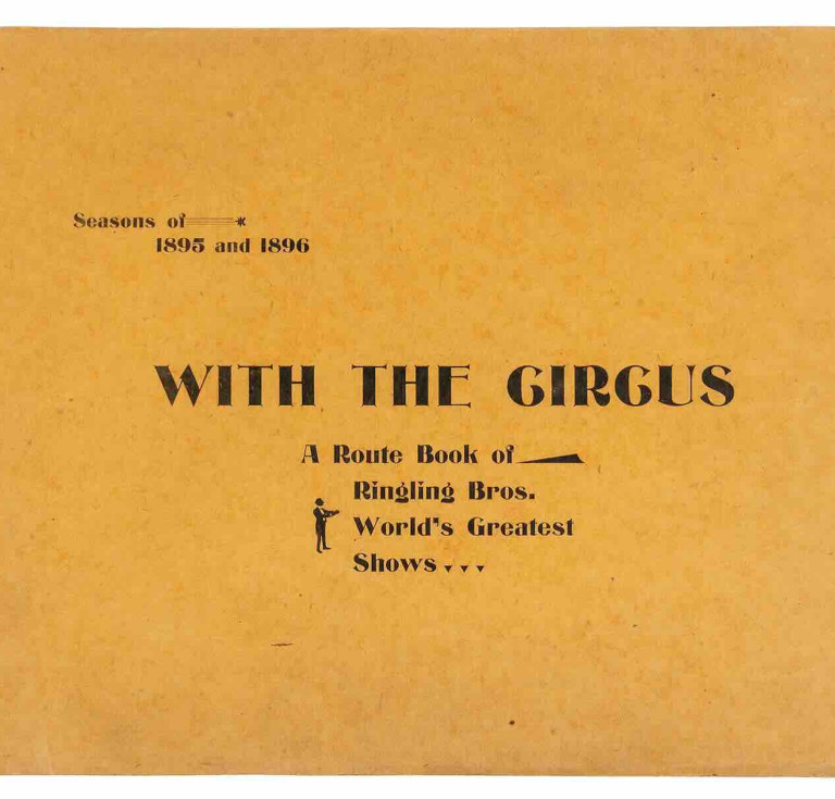  With the Circus: A Route Book of Ringling Bros. World's Greatest Shows. Seasons of 1895 and 1896 by Alf. T. Ringling